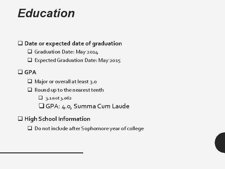 Education q Date or expected date of graduation q Graduation Date: May 2014 q
