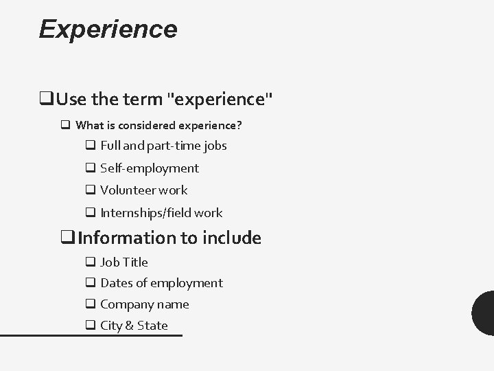 Experience q. Use the term "experience" q What is considered experience? q Full and