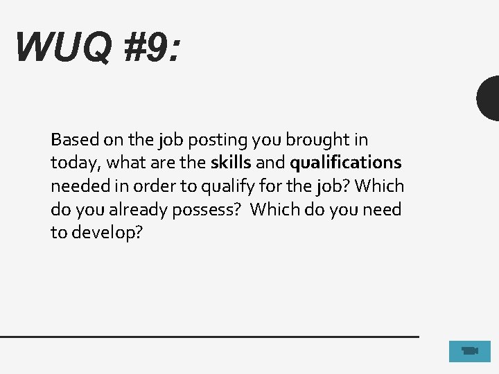 WUQ #9: Based on the job posting you brought in today, what are the