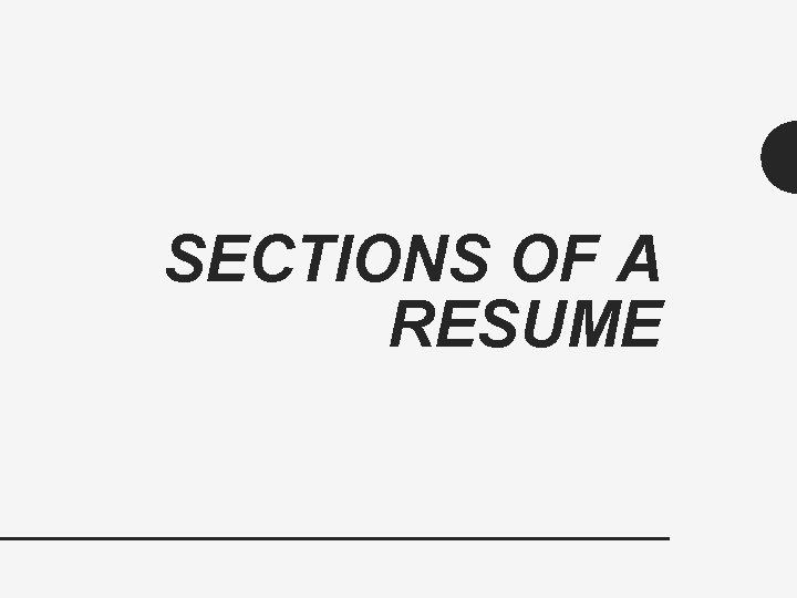 SECTIONS OF A RESUME 