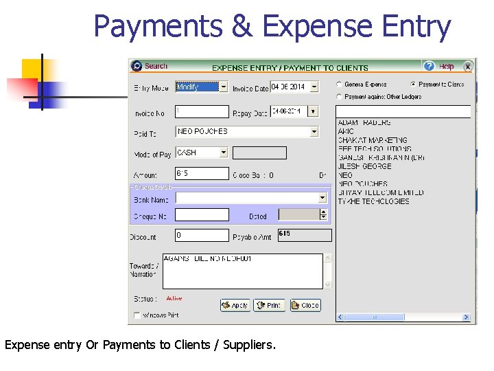 Payments & Expense Entry Expense entry Or Payments to Clients / Suppliers. 