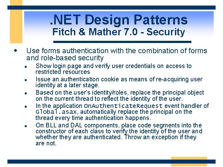. NET Design Patterns Fitch & Mather 7. 0 - Security w Use forms