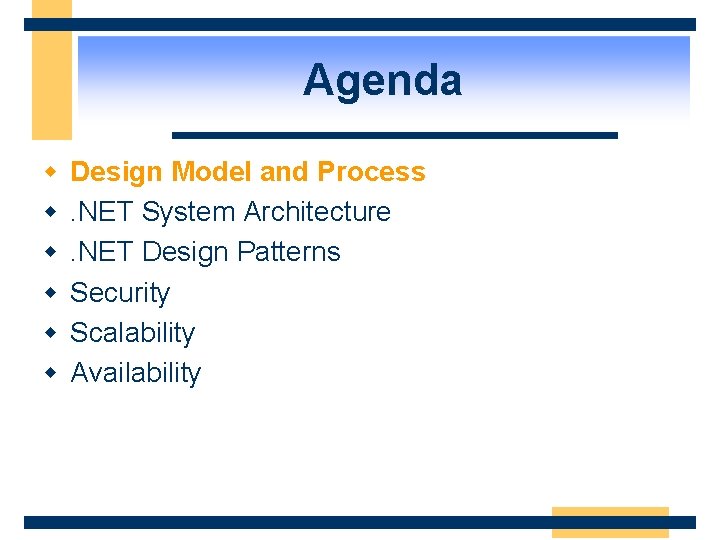 Agenda w w w Design Model and Process. NET System Architecture. NET Design Patterns