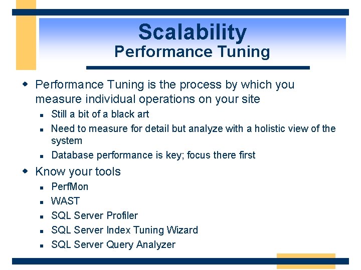Scalability Performance Tuning w Performance Tuning is the process by which you measure individual
