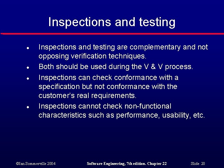 Inspections and testing l l Inspections and testing are complementary and not opposing verification