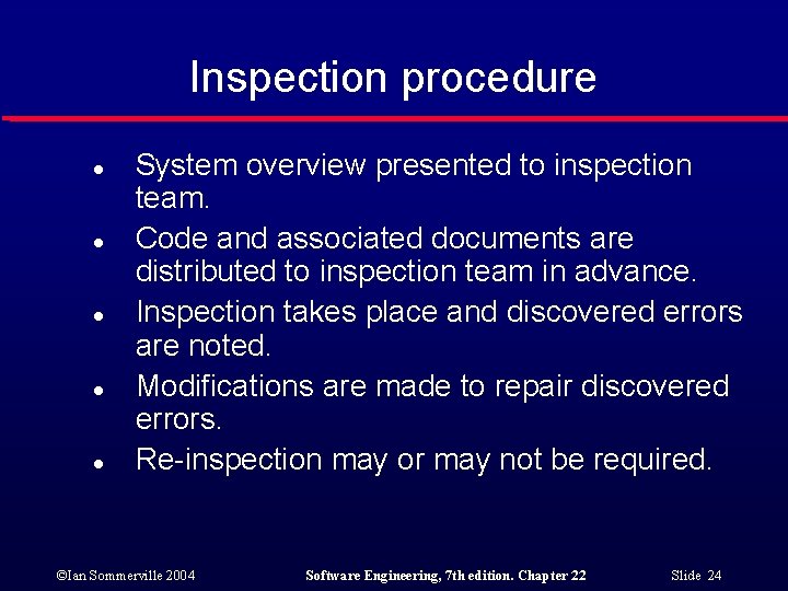 Inspection procedure l l l System overview presented to inspection team. Code and associated