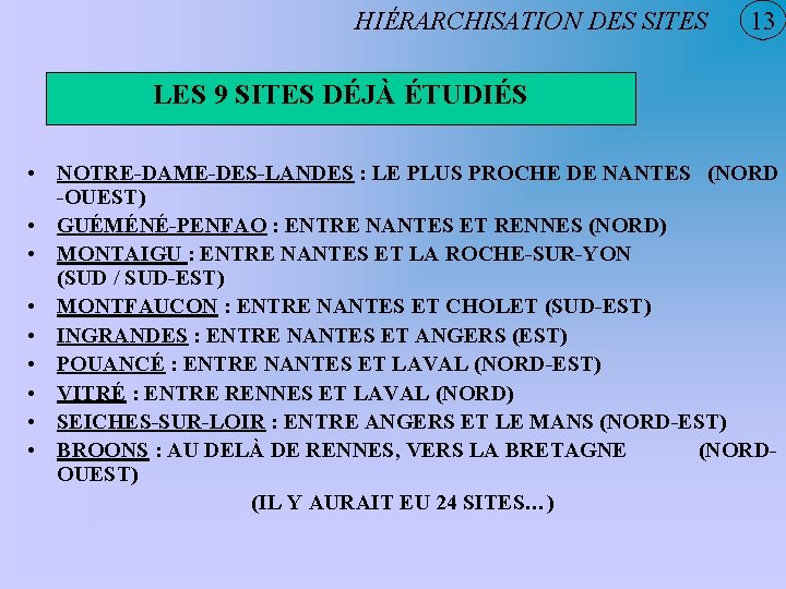 HIÉRARCHISATION DES SITES 13 LES 9 SITES DÉJÀ ÉTUDIÉS • NOTRE-DAME-DES-LANDES : LE PLUS