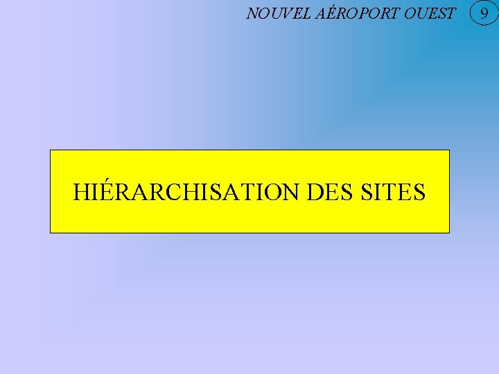 NOUVEL AÉROPORT OUEST HIÉRARCHISATION DES SITES 9 