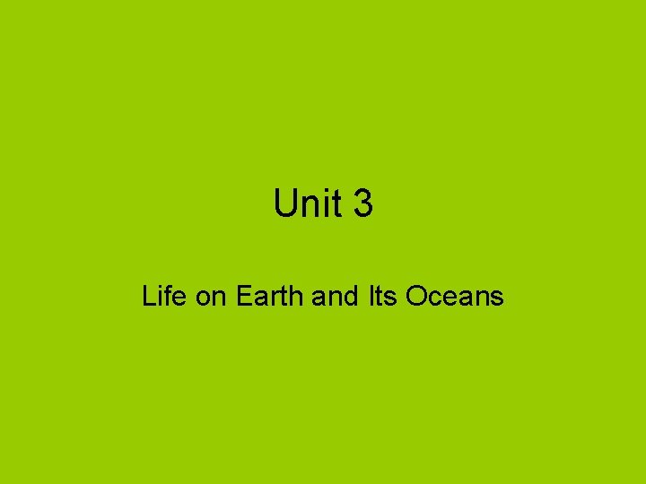 Unit 3 Life on Earth and Its Oceans