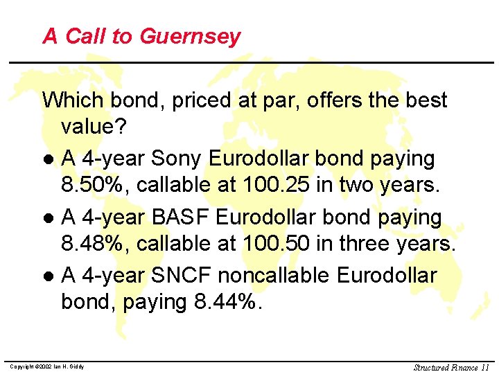 A Call to Guernsey Which bond, priced at par, offers the best value? l