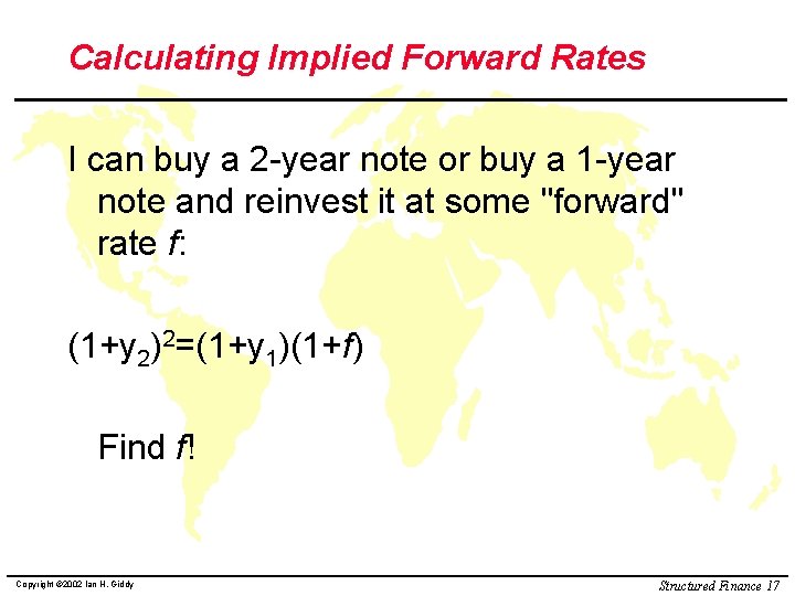 Calculating Implied Forward Rates I can buy a 2 -year note or buy a