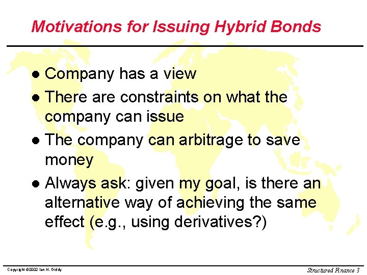 Motivations for Issuing Hybrid Bonds Company has a view l There are constraints on