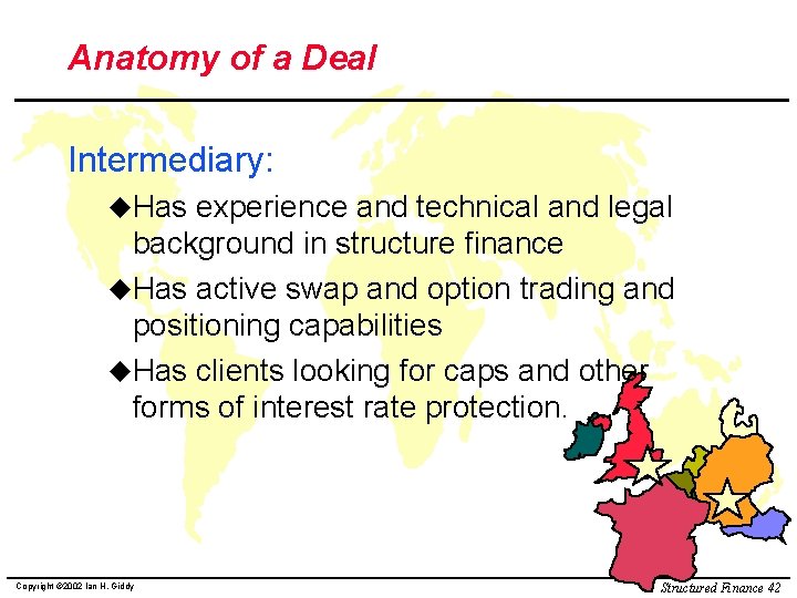 Anatomy of a Deal Intermediary: u. Has experience and technical and legal background in
