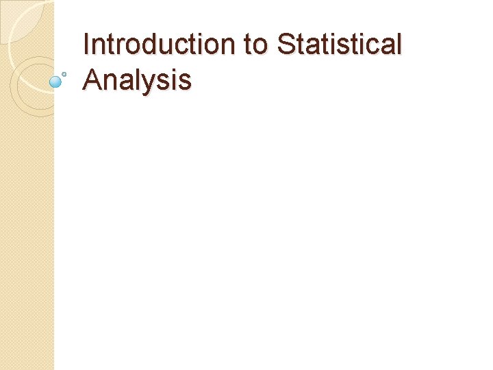 Introduction to Statistical Analysis 