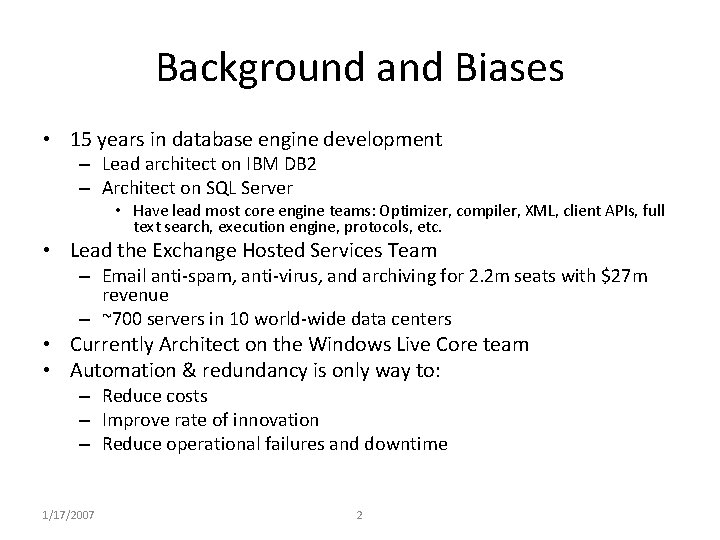 Background and Biases • 15 years in database engine development – Lead architect on