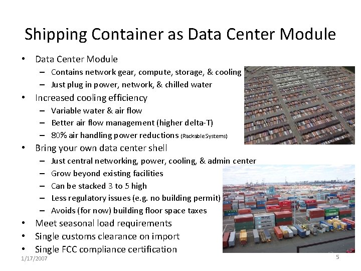 Shipping Container as Data Center Module • Data Center Module – Contains network gear,
