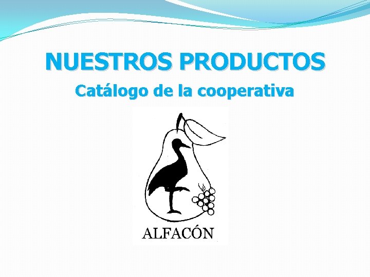NUESTROS PRODUCTOS Catálogo de la cooperativa 