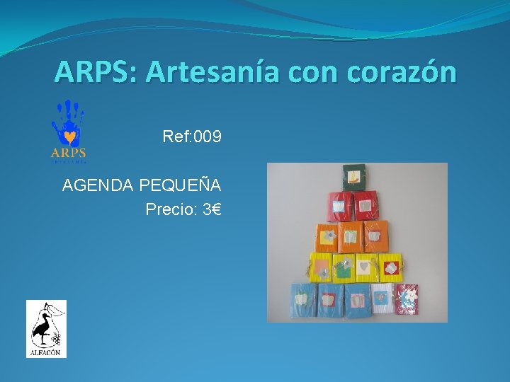 ARPS: Artesanía con corazón Ref: 009 AGENDA PEQUEÑA Precio: 3€ 