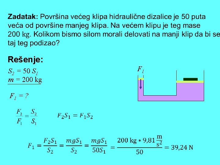 Rešenje: S 2 = 50 S 1 m = 200 kg F 1 =