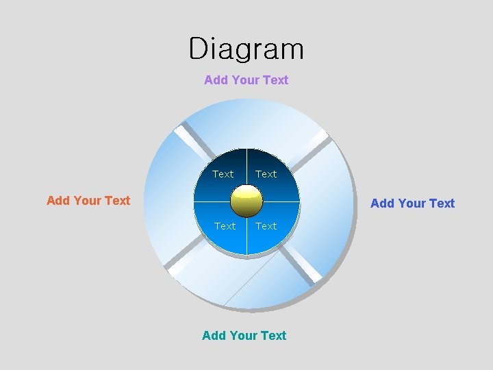 Diagram Add Your Text Text Add Your Text 