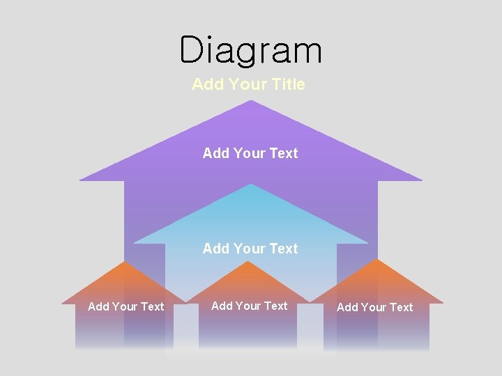 Diagram Add Your Title Add Your Text Add Your Text 