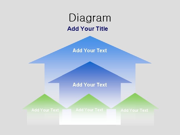 Diagram Add Your Title Add Your Text Add Your Text 