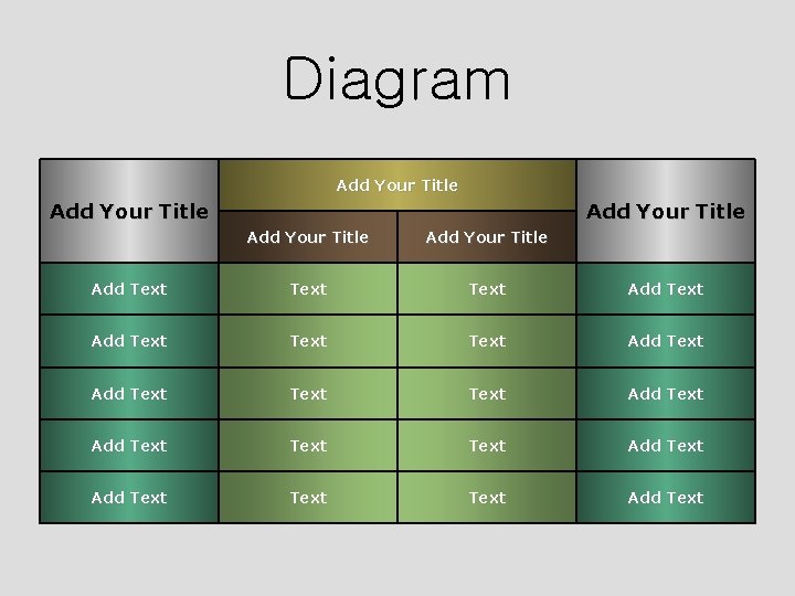 Diagram Add Your Title Add Your Title Add Text Text Text Add Text Add