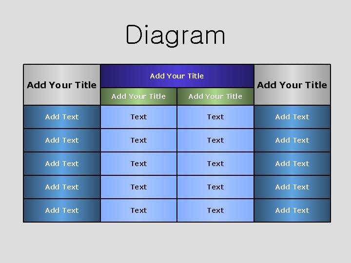 Diagram Add Your Title Add Your Title Add Text Text Text Add Text Add