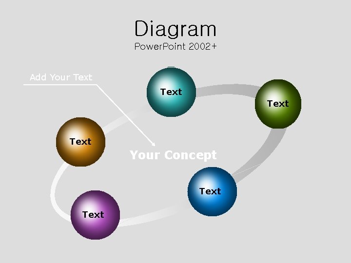 Diagram Power. Point 2002+ Add Your Text Your Concept Text 