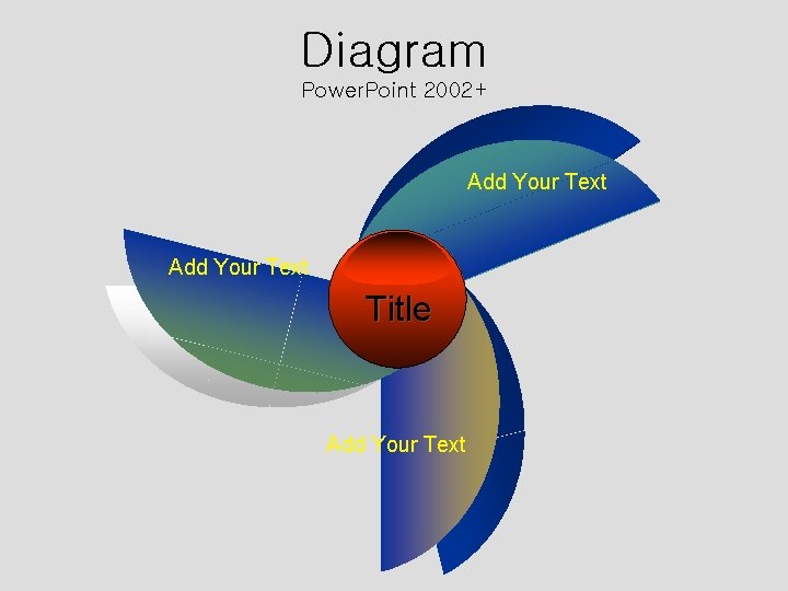 Diagram Power. Point 2002+ Add Your Text Title Add Your Text 