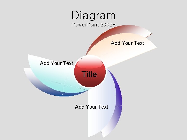 Diagram Power. Point 2002+ Add Your Text Title Add Your Text 