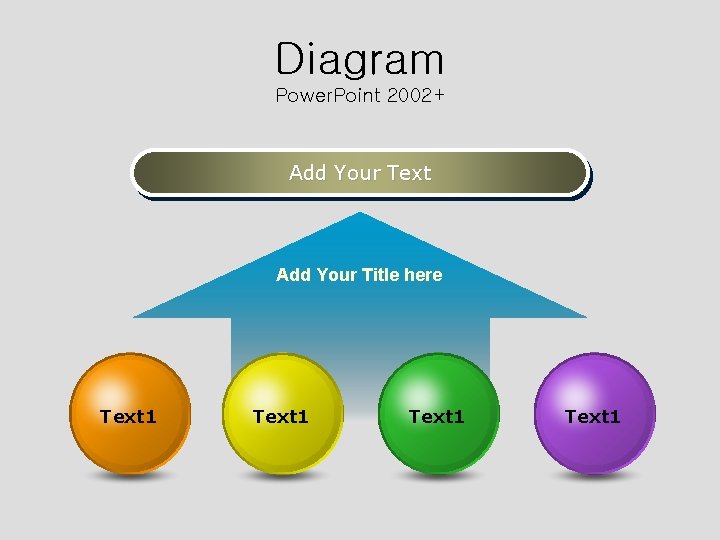 Diagram Power. Point 2002+ Add Your Text Add Your Title here Text 1 