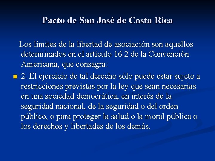Pacto de San José de Costa Rica Los límites de la libertad de asociación