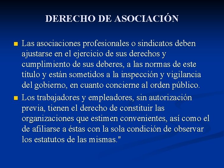 DERECHO DE ASOCIACIÓN n n Las asociaciones profesionales o sindicatos deben ajustarse en el