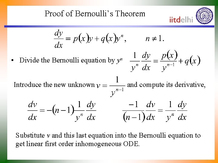 Proof of Bernoulli’s Theorem • Divide the Bernoulli equation by yn Introduce the new