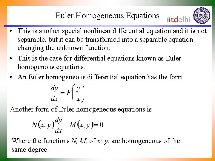 Euler Homogeneous Equations • This is another special nonlinear differential equation and it is