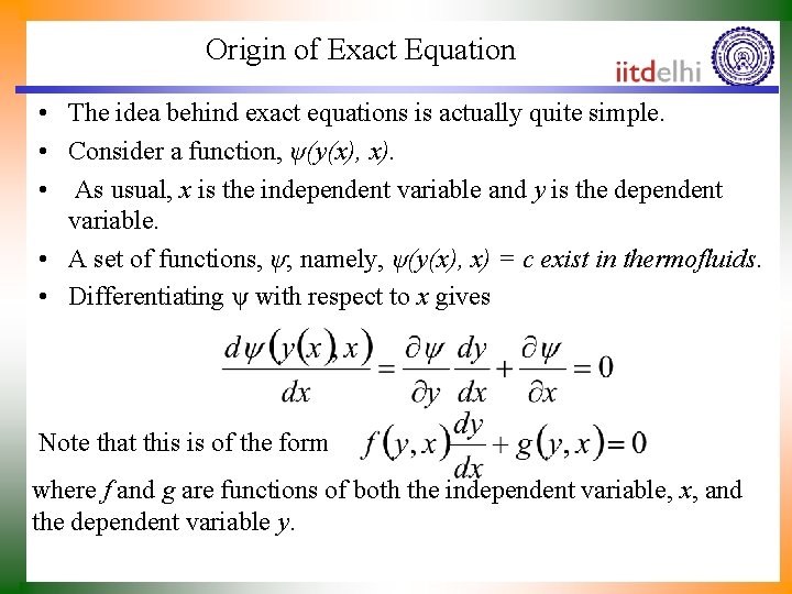 Origin of Exact Equation • The idea behind exact equations is actually quite simple.