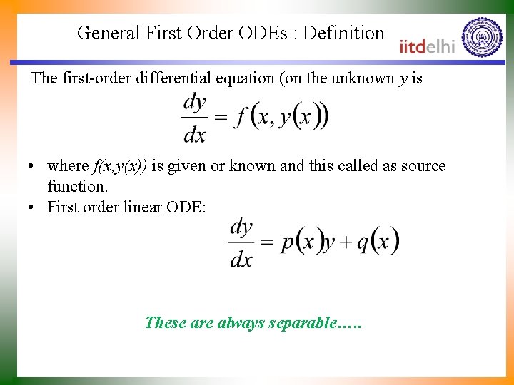 General First Order ODEs : Definition The first-order differential equation (on the unknown y