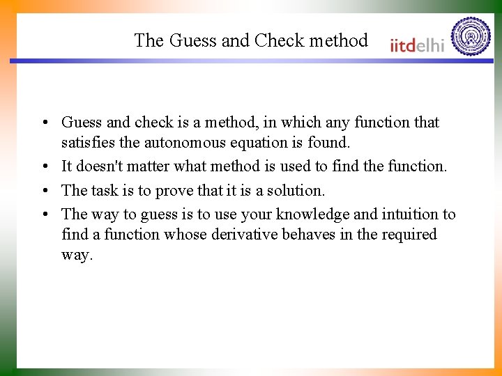 The Guess and Check method • Guess and check is a method, in which