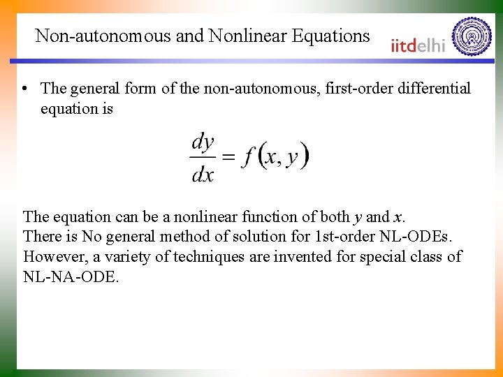 Non-autonomous and Nonlinear Equations • The general form of the non-autonomous, first-order differential equation