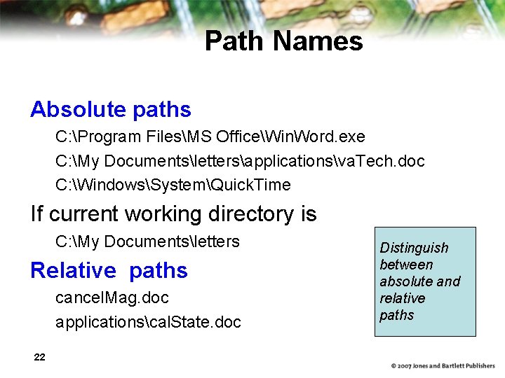 Path Names Absolute paths C: Program FilesMS OfficeWin. Word. exe C: My Documentslettersapplicationsva. Tech.