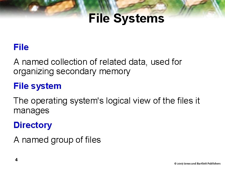 File Systems File A named collection of related data, used for organizing secondary memory