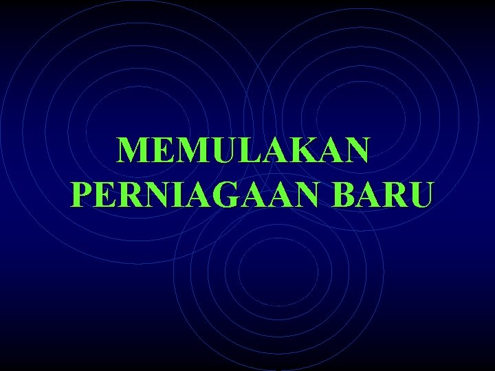 MEMULAKAN PERNIAGAAN BARU 