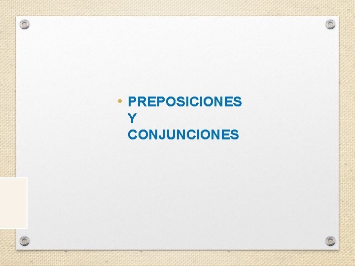  • PREPOSICIONES Y CONJUNCIONES 