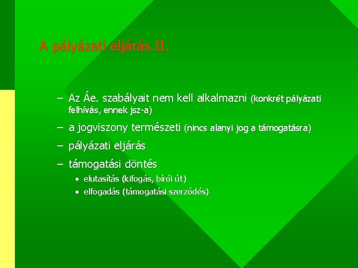 A pályázati eljárás II. – Az Áe. szabályait nem kell alkalmazni (konkrét pályázati felhívás,