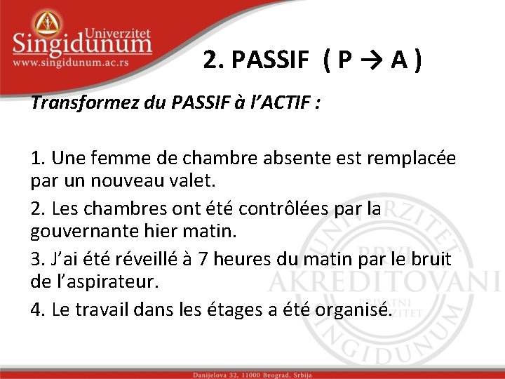 2. PASSIF ( P → A ) Transformez du PASSIF à l’ACTIF : 1.