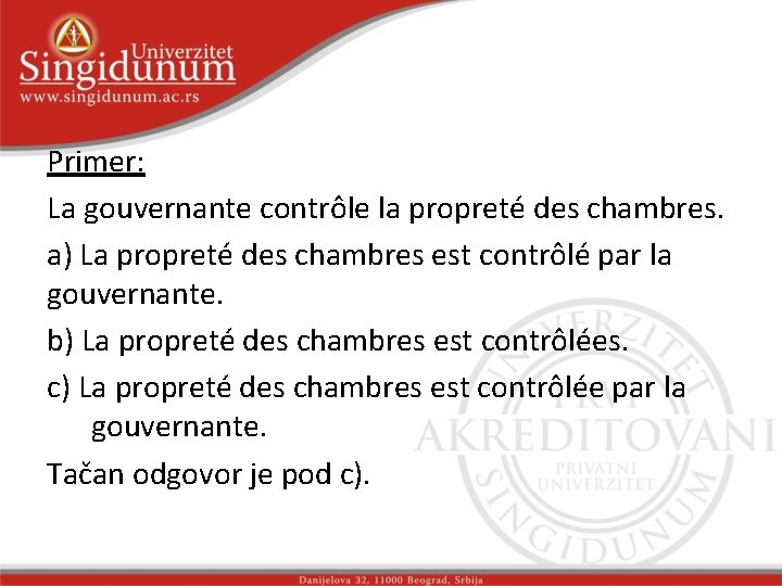 Primer: La gouvernante contrôle la propreté des chambres. a) La propreté des chambres est