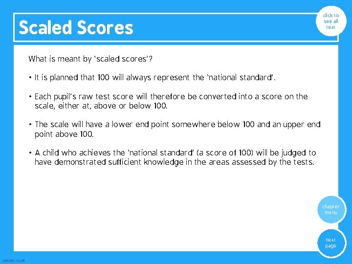 Scaled Scores click to see all text What is meant by ‘scaled scores’? • Scaled Scores click to see all text What is meant by ‘scaled scores’? •