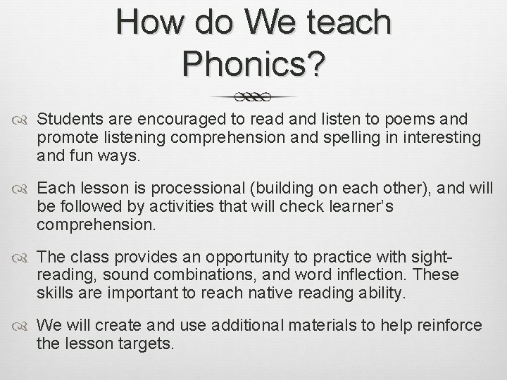 How do We teach Phonics? Students are encouraged to read and listen to poems