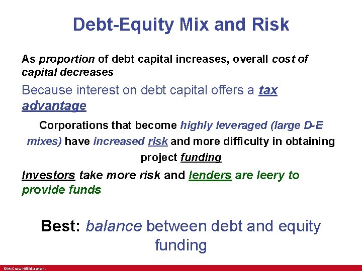 Debt-Equity Mix and Risk As proportion of debt capital increases, overall cost of capital